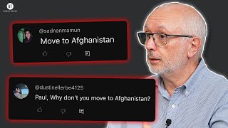 quotPaul Why dont you move to Afghanistanquot [upl. by Kinch474]