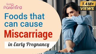 12 Foods That Can Cause Miscarriage in Early Pregnancy  Foods to Avoid During Pregnancy [upl. by Eshelman965]