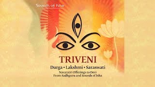 Bhairavi Prarthana by Sadhguru  Triveni Durga Lakshmi Saraswati [upl. by Leander]