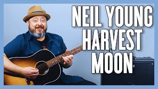 Neil Young Harvest Moon Guitar Lesson  Tutorial [upl. by Embry]