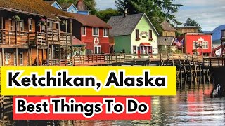 BEST THINGS To Do in KETCHIKAN ALASKA [upl. by Martino]