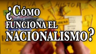 ¿CÓMO FUNCIONA EL NACIONALISMO  Así te hacen nacionalista [upl. by Cyndie762]