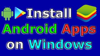 How to install Android Apps on Windows with Bluestacks Easy step by step guide [upl. by Ario69]