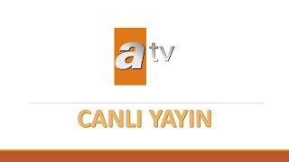 Atv  Canlı Yayın [upl. by Comethuauc]