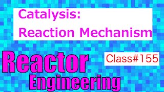 Introduction to Reaction Mechanisms in Heterogeneous Catalysis  Reactor Engineering  Class 155 [upl. by Harri]