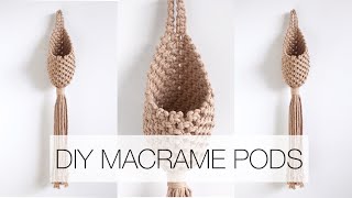 DIY MACRAME PODS  STEP BY STEP MACRAME TUTORIAL [upl. by Kauffmann]