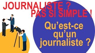 Questce quun journaliste   Journaliste  Pas si simple [upl. by Helbonia47]