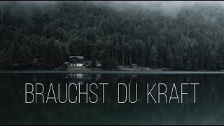 Brauchst du Kraft [upl. by Leik]