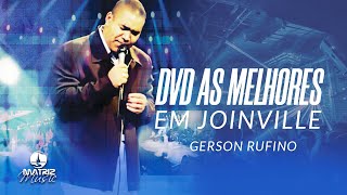 Gerson Rufino  DVD Completo As melhores em Joinville DVD Completo [upl. by Seavir849]