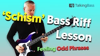 Schism Bass Riff Lesson  Feeling Odd Phrases Justin Chancellor Style [upl. by Aihtekal]