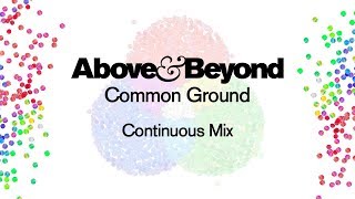 Above amp Beyond  Common Ground Continuous Mix [upl. by Ahseinet]