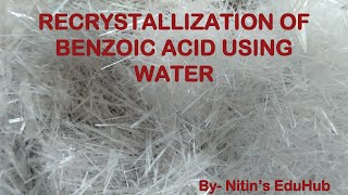 Recrystallization of Benzoic acid using water [upl. by Eelrefinnej]