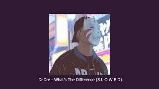 DrDre  Whats The Difference S L O W E D [upl. by Inoue28]