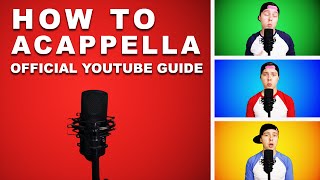 HOW TO ACAPPELLA Official Guide [upl. by Sitruc362]