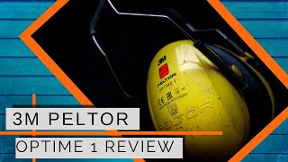 3M Peltor Optime 1 Ear Defenders Review [upl. by Lara]