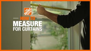 How to Measure for Curtains  The Home Depot [upl. by Craner623]