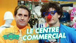 Le centre commercial  Palmashow [upl. by Eniawed]