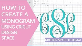 How to Make a Monogram in Cricut Design Space [upl. by Rurik]