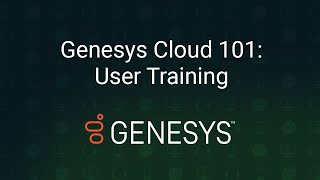 Genesys Cloud 101 User Training [upl. by Morocco]