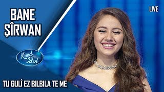 Kurd Idol  Bane Şîrwan Tu Gulî Ez Bilbila Te Me بانە شیروان  تۆ گولی ئەز بولبلە تەمە [upl. by Amlus]