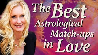 Best Astrological Matchups for Love [upl. by Skippy]