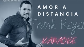 Frank Reyes Amor a Distancia Karaoke [upl. by Etselec]