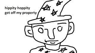 hippity hoppity get off my property [upl. by Tompkins178]