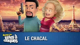 Le Chacal  Têtes à claques [upl. by Howard]