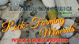 ROCKFORMING MINERALS Physical amp Chemical Properties  EARTH AND LIFE SCIENCE  Science 11 MELC 3 [upl. by Eiuqcaj276]