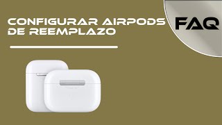 Configurar Airpods de reemplazo  FAQs [upl. by Octavia958]