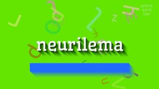 NEURILEMA  HOW TO PRONOUNCE IT [upl. by Thacher381]