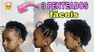 3 PENTEADOS FÁCEIS PARA CRIANÇAS COM CABELO CURTO CRESPAS E CACHEADAS ❤️ [upl. by Suelo]