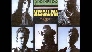 Los Rebeldes  Mescalina 1987 [upl. by Willetta]