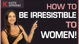 How To Become Irresistible To Women [upl. by Luahs]