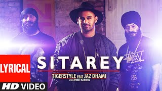 Sitarey Full Lyrical Video Song  Tigerstyle Feat Jaz Dhami  Punjabi Song [upl. by Aniat]