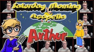 ARTHUR Theme  Saturday Morning Acapella [upl. by Holladay10]