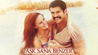 Aşk Sana Benzer  FULL Film [upl. by Docilla]