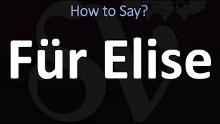 How to Pronounce Für Elise CORRECTLY [upl. by Conall]