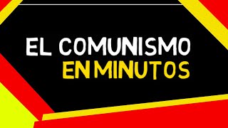 EL COMUNISMO en minutos [upl. by Olathe]