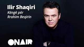 Ilir Shaqiri  Këngë për Rrahim Beqirin [upl. by Llehsam]