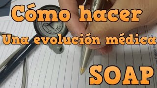 Cómo hacer una evolución médica  Método SOAP [upl. by Ahseihs]