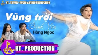 VÙNG TRỜI BÌNH YÊN  HỒNG NGỌC [upl. by Harte837]