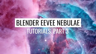 Blender Eevee Nebulae free tutorials Part 3 [upl. by Nica]