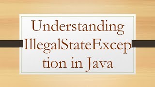 Understanding IllegalStateException in Java [upl. by Schmitt]