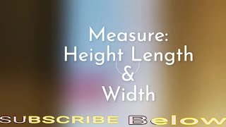 How to Measure Height Length amp Width [upl. by Aihsa]