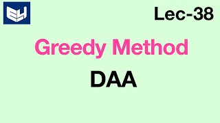 Greedy Method  DAA  Design amp Analysis of Algorithms  Lec38  Bhanu Priya [upl. by Vivica]