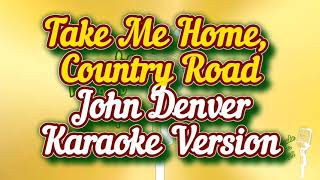 Take Me Home Country Road  John Denver Karaoke Version [upl. by Zuzana]