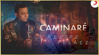 Caminare Felipe Peláez amp Zabaleta  Video Oficial [upl. by Matless]