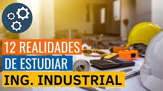 12 COSAS que DEBES SABER si queres estudiar INGENIERIA INDUSTRIAL [upl. by Aisereht]