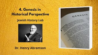 4 Genesis in Historical Perspective Jewish History Lab [upl. by Nednil]